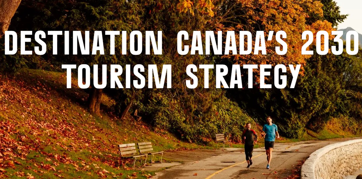 Destination Canada’s 2030 Tourism Strategy